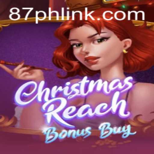 Exploring the Thrills of ChristmasReachBonusBuy: A Festive Gaming Experience 87PH